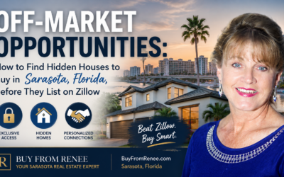 Off-Market Opportunities: How to Find Hidden Houses to Buy in Sarasota, Florida, Before They List on Zillow